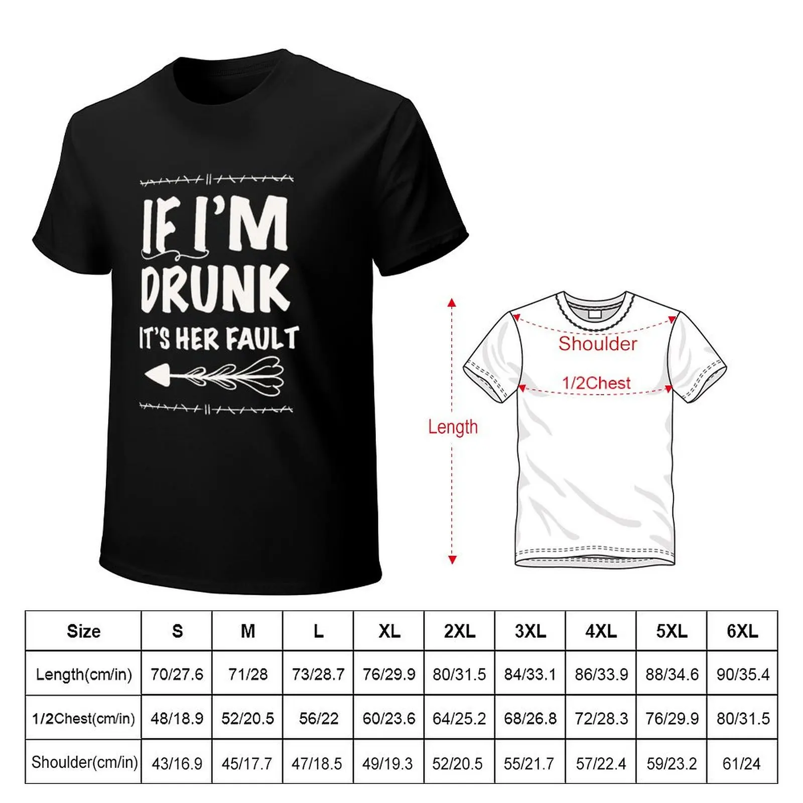 IF I'M DRUNK IT'S HER FAULT T-Shirt Lightweight Basic Short Sleeve Shirt
