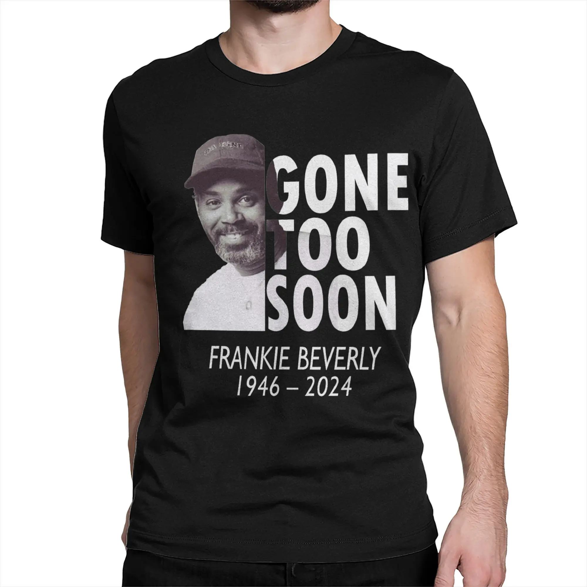 rip Frankie Beverly GONE TOO SOON 2024 Fashion T Shirt Men Women  Cotton  Tee Shirt Clothes