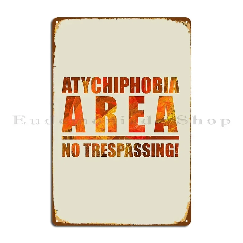 Atychiphobia Area No Trespassing Atychiphobia Motivation Slogan Metal Sign Party Plaques Personalized Bar Wall Decor