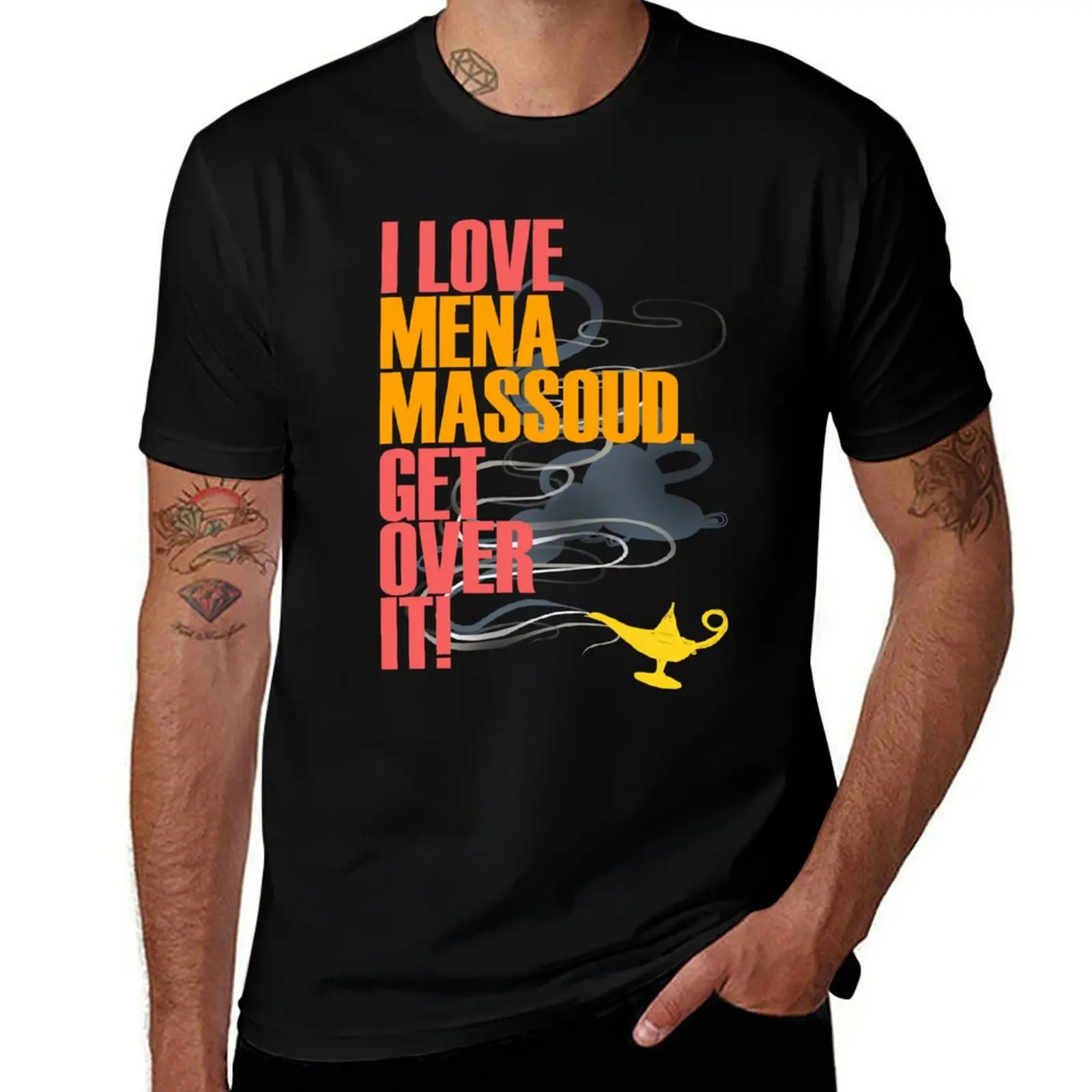 I love Mena Massoud get over it Ver2. T-Shirt sports fans graphics custom shirt korean fashion men graphic t shirts