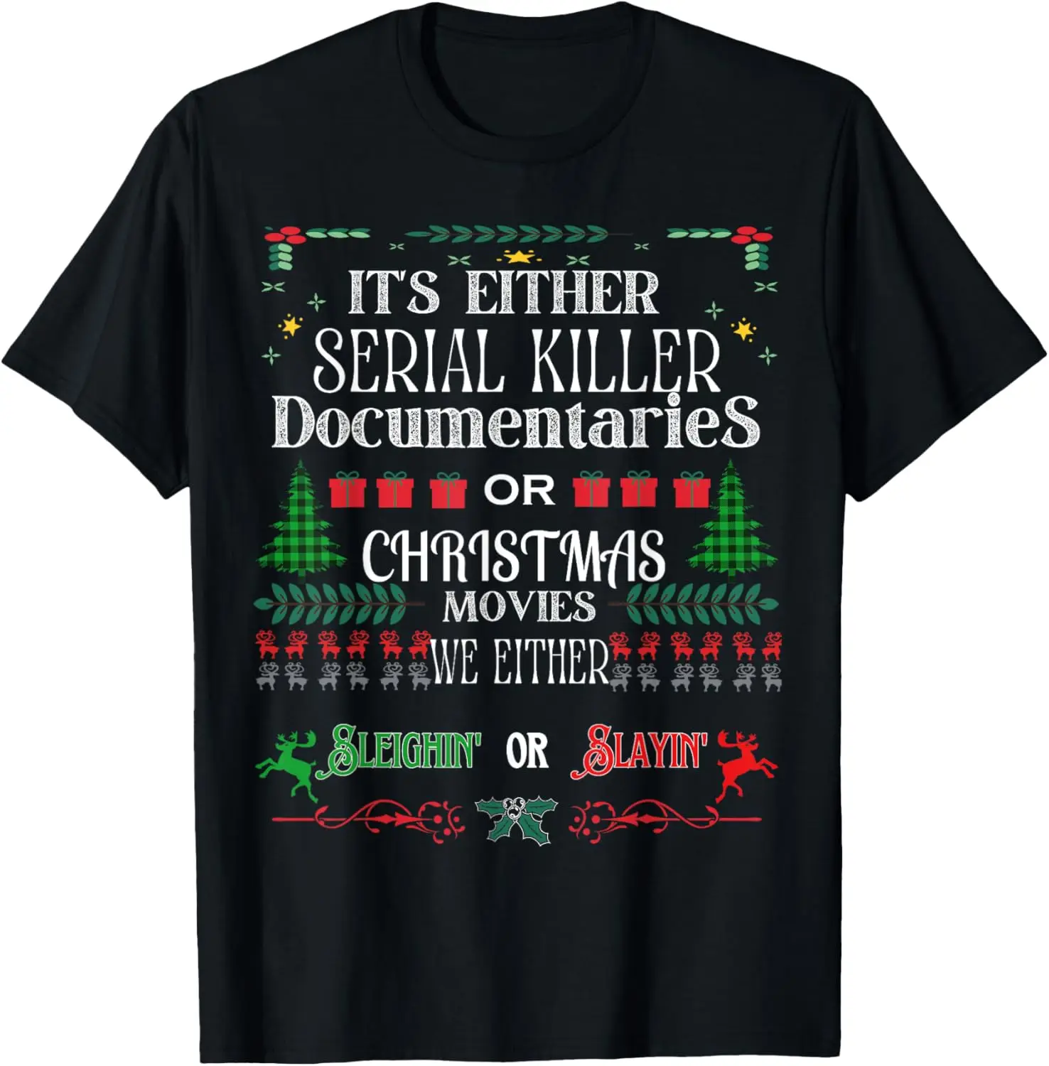 It’s either serial killer documentaries or Christmas movies T-Shirt