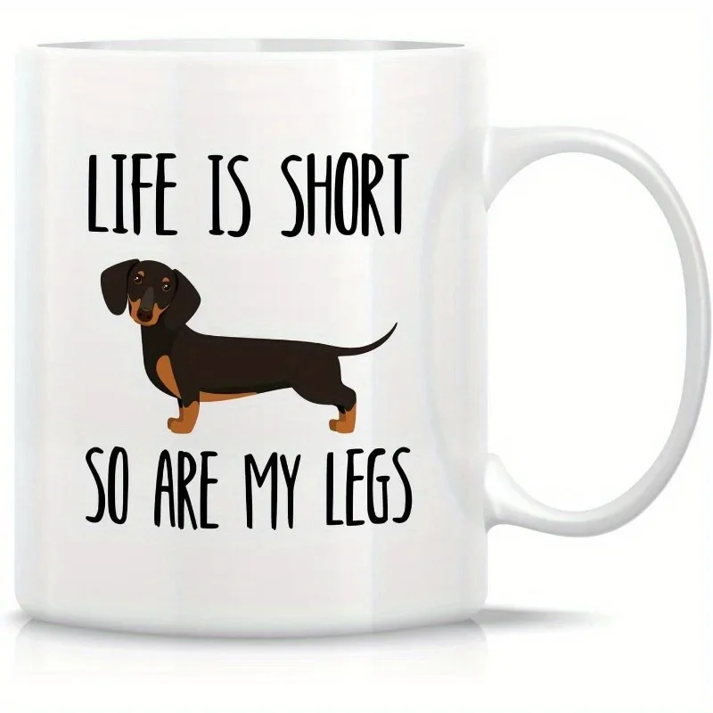 Funny Dachshund Party Mug Ceramic Life Is Short So Are My Legs Mug for Friends and Family Cup Birthdays Parties and Holidays