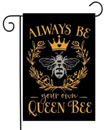 Always Be Your Own Queen Bee   -Garden Flag Top Quality  Double Sided