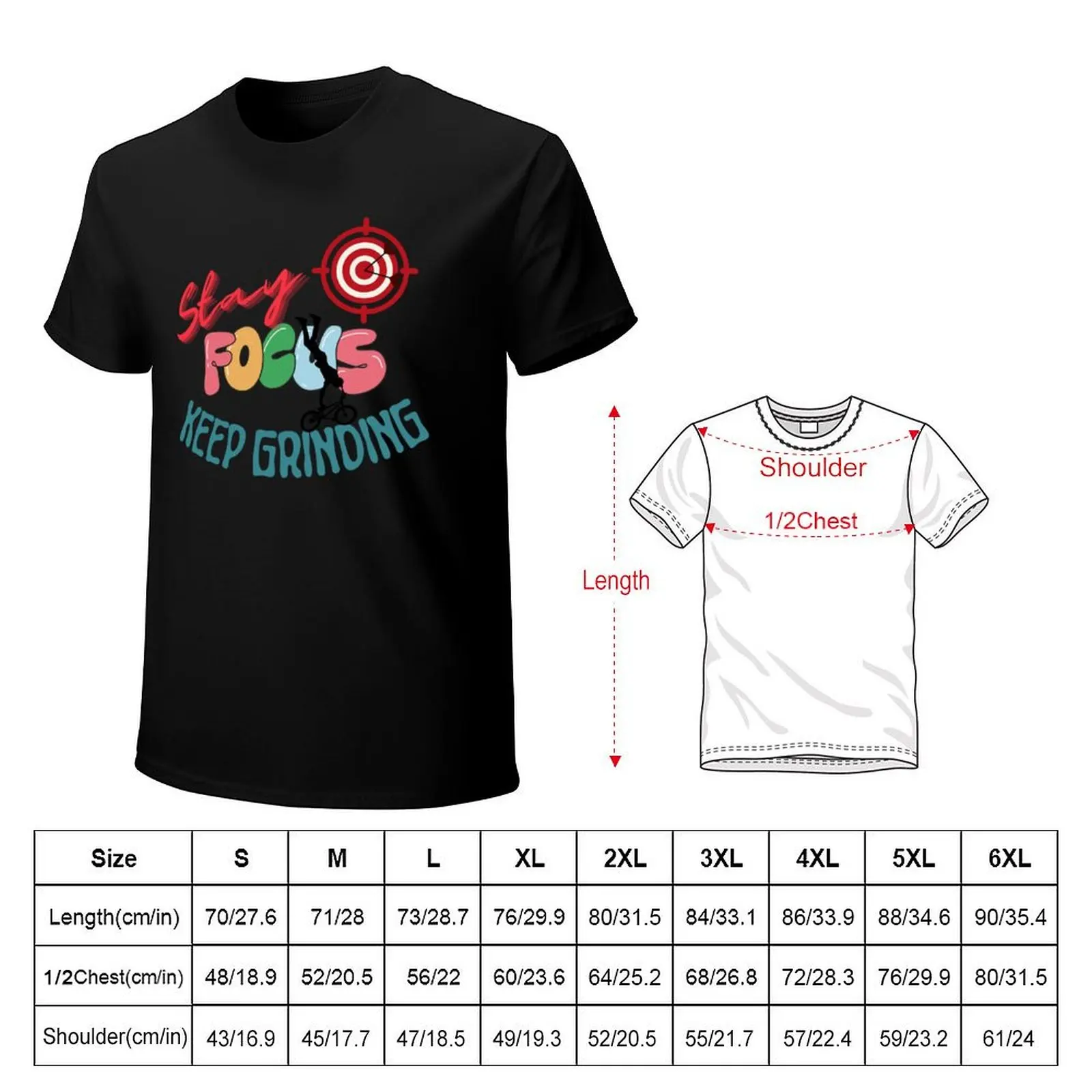 Stay Focused, Keep Grinding: Motivation Booster T-Shirt Soft Durable Cotton T-Shirt