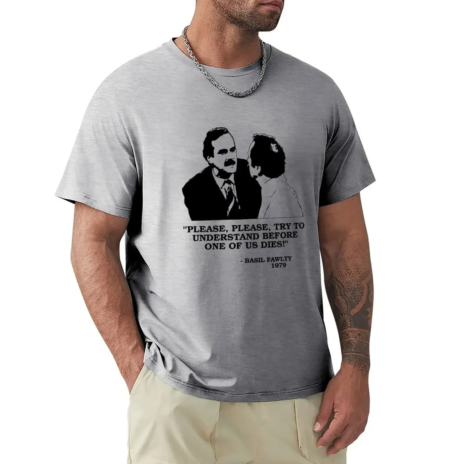 Customizeds boys whites t shirts men Fawlty Towers - Please, Please try to understand before one of us dies! T-shirt oversized