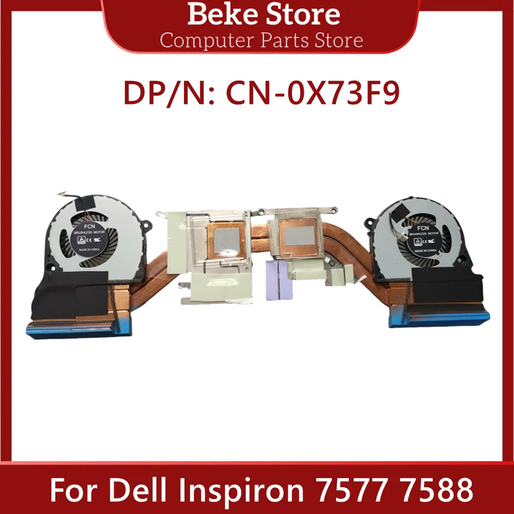 Beke พัดลม DELL Inspiron 7577 7588ของแท้ใหม่พัดลมหม้อน้ำโมดูล0X73F9 X73F9 AT27R002FF0 CN-0X73F9แล็ปท็อปพัดลมระบายความร้อน