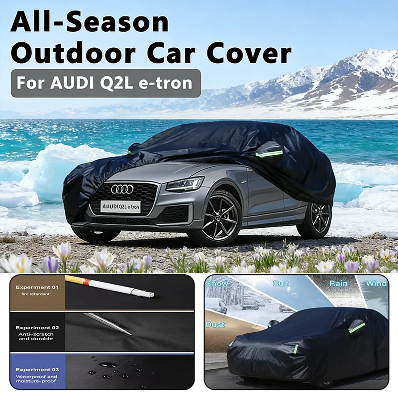 

Наружный автомобильный чехол для AUDI Q2L e-tron-на открытый полная защита, водонепроницаемый пылезащитный термостойкий автомобильные аксессуары