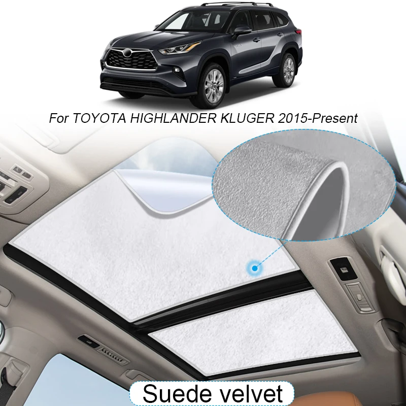 Car Suede Fabric Electrostatic Adsorption Sunroof Sunshade For Toyota Highlander Kluger 2015-Present Heat Insulation Skylight