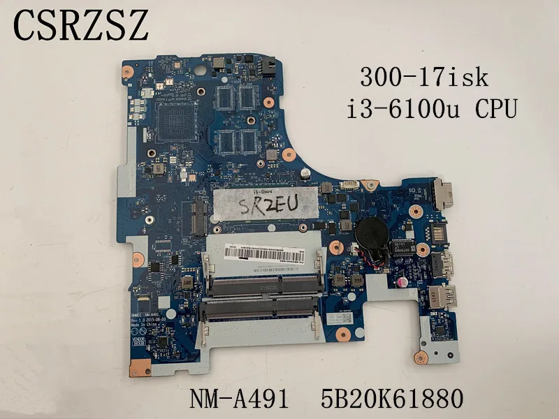 NM-A491 5B20K61880 mainboard For Lenovo Ideapad 300-17isk Laptop motherboard with i3-6100u CPU 100% Fully tested