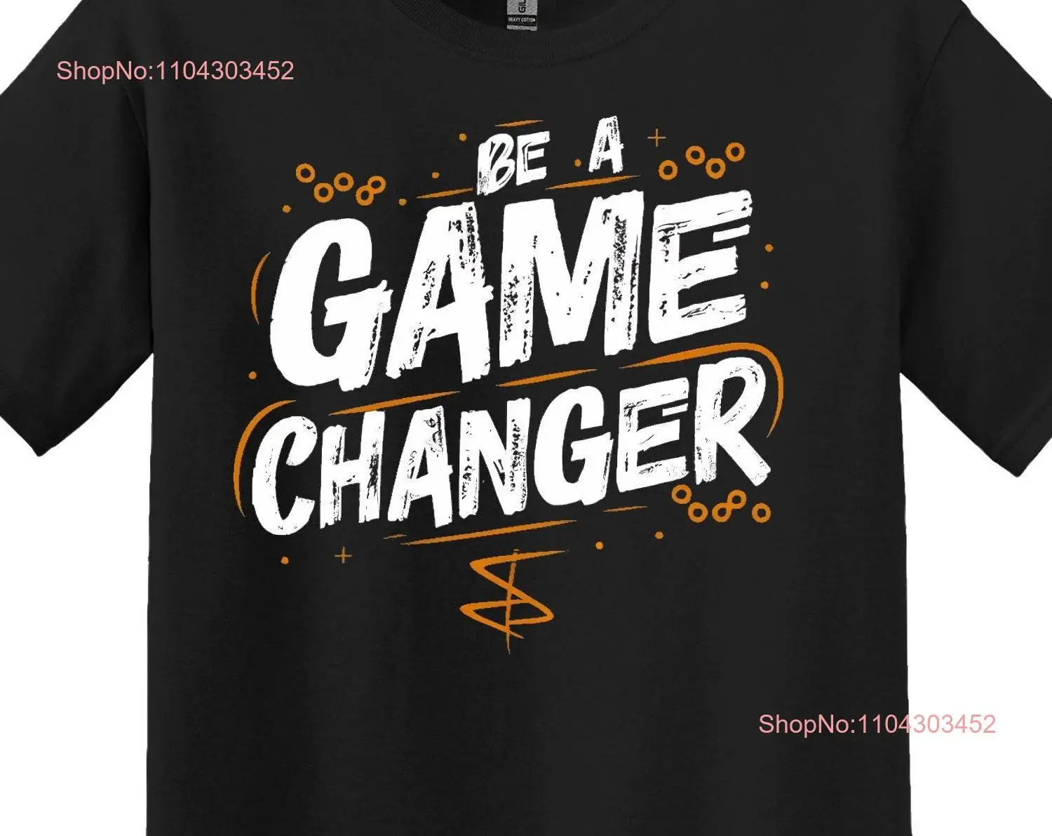 Be A Game Changer Motivational T Shirt Uplifting Affirmation Quote for Him Her long or short sleeves