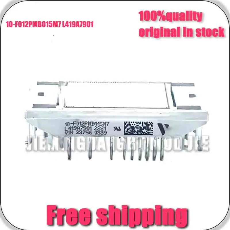

10-F012PMB015M7 L419A7901 NEW AND ORIgINAL MODuLE