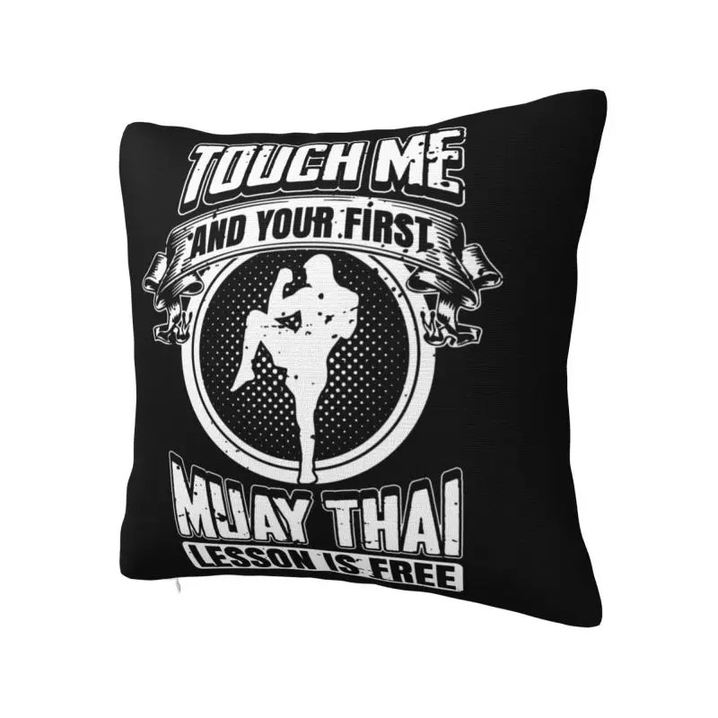 Touch Me And Your First Muay Thai Lesson Is Throw Pillow Covers Bedroom Decoration Thailand Martial Art Fighter Chair Cushion