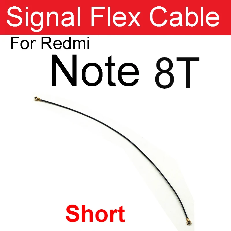 Signal Antenna Flex Cable For Xiaomi Redmi Note 8 8T 8Pro 10X 9 9A 8 8A 7 7A 4G 5G Signal Wifi Connector Flex Ribbon Spare Parts