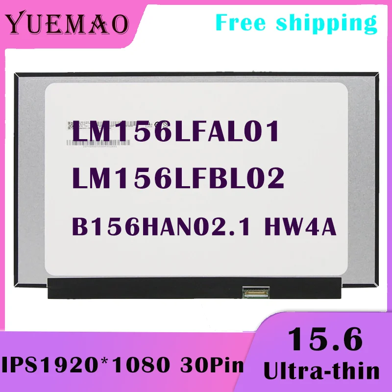 

15.6 inch FHD Display Matrix New Replacement Fit B156HAN02.1 HW4A LM156LFAL01 LM156LFBL02 IPS 1920*1080 30pin Laptop LCD Screen