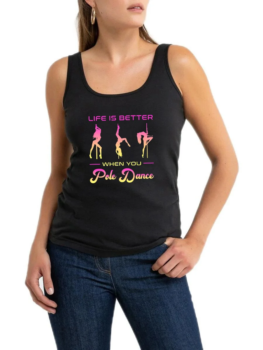 

Life Is Better When You Pole Dance Design Breathable Slim Fit Tank Top Pole Dancer Workout Sleeveless Tee Sexy Training Camisole