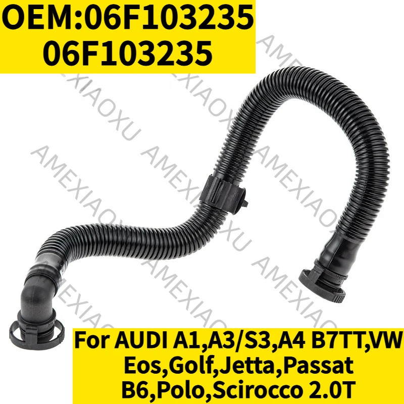 

1PC OEM:06F103235,06F103235 For AUDI A1,A3/S3,A4 B7TT,VW Eos,Golf,Jetta,Passat B6,Polo,Scirocco Crankcase Breather Vent Hose