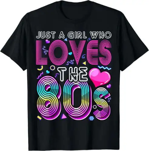 Just a Girl Who Loves the 80's Party Costume Gift for Women T-Shirt