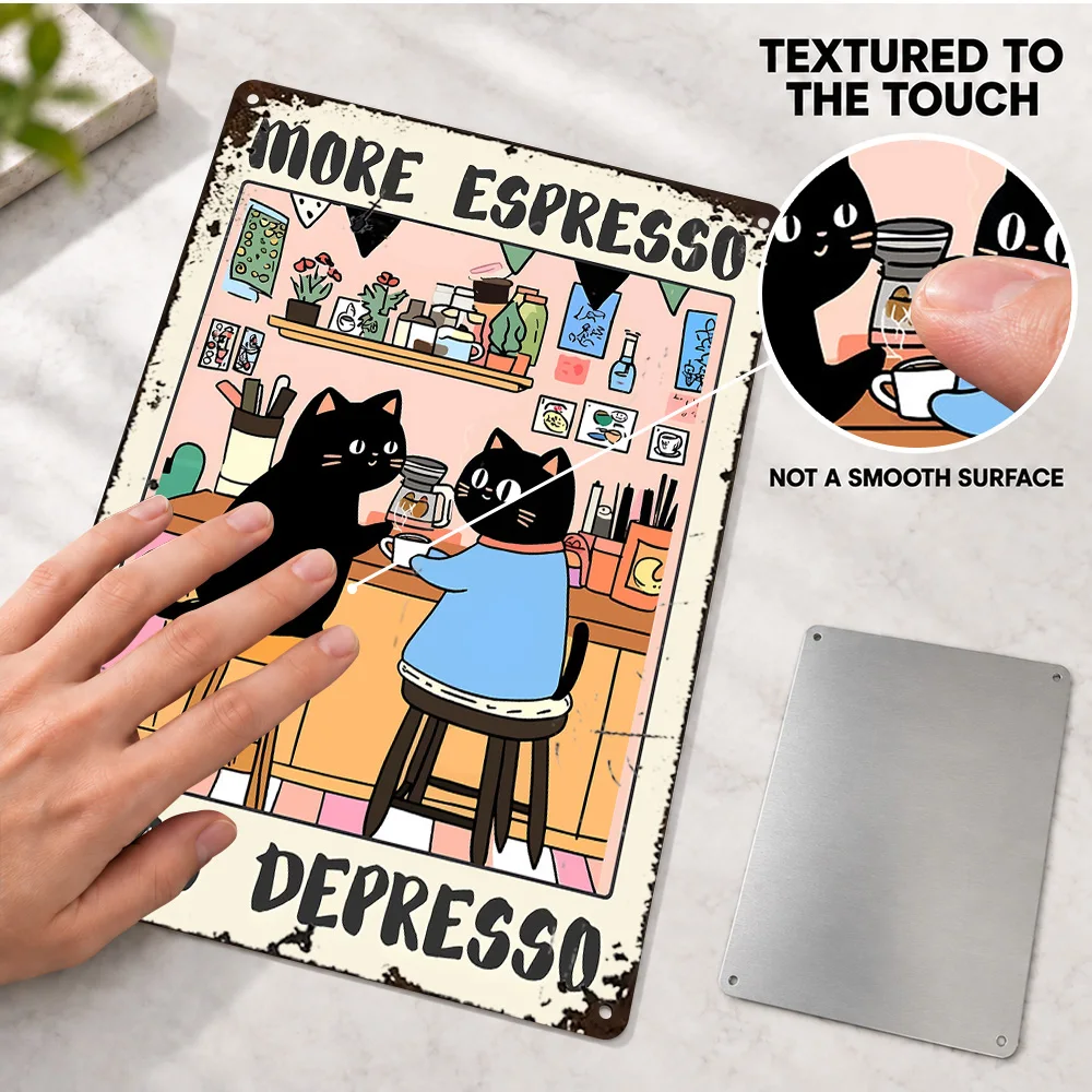 More Espresso, Less Depresso Cats Coffee Textured Metal Poster Customized Aluminum Sign Graphic Wall Art For Cafe Barista Gift
