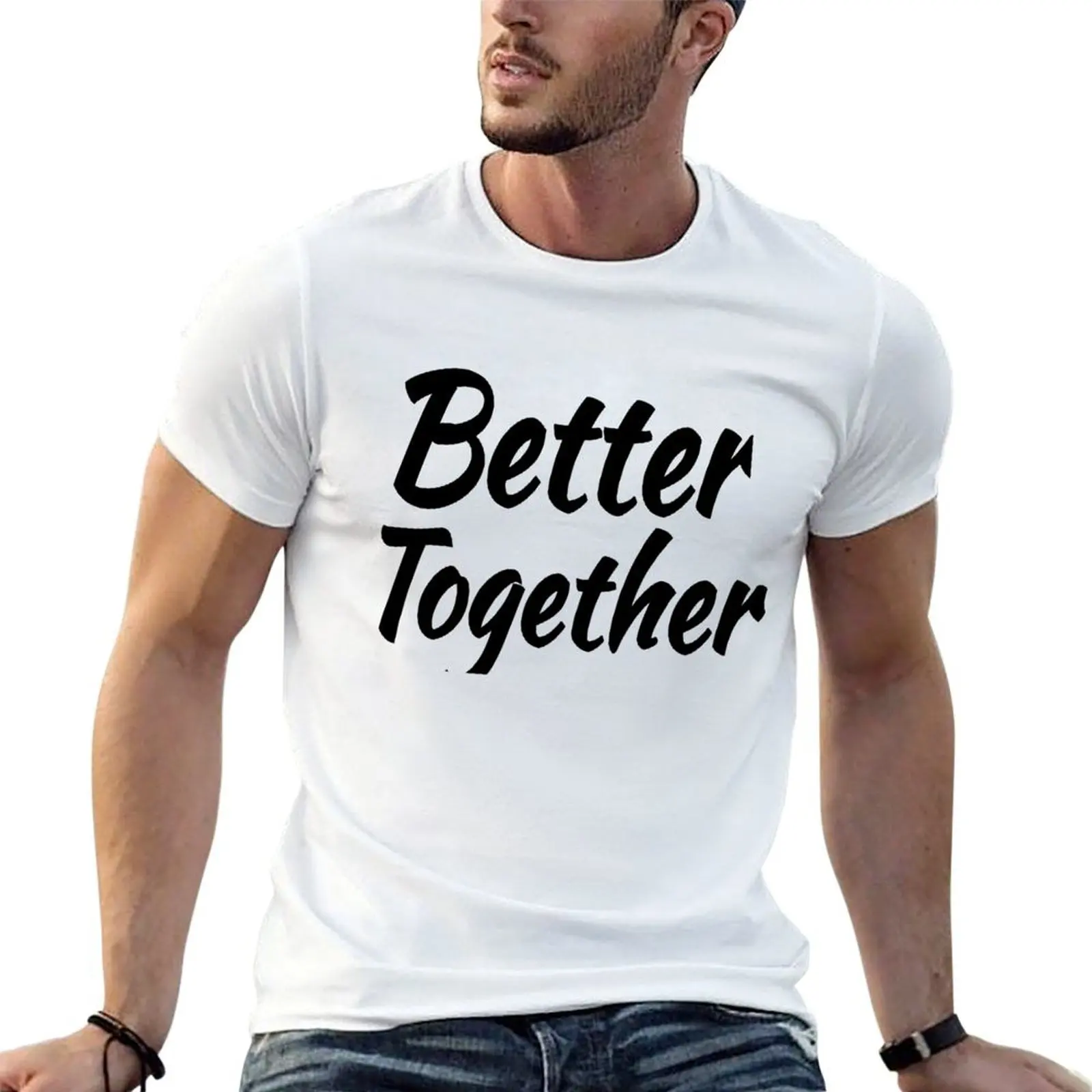 Camiseta Better Together, camisetas para hombre, camiseta ajustada para hombre, camiseta 100 por ciento algodón, paquete de camisetas