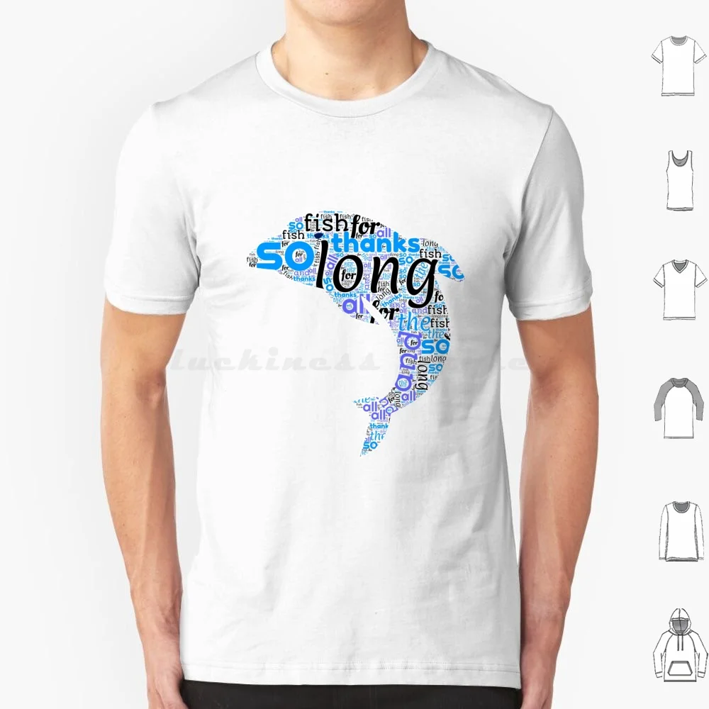 Of So Long And Thanks For All Fish T Shirt 6xl Cotton Cool Tee So Long And Thanks For All Fish Dolphins Hitchhikers Guide To