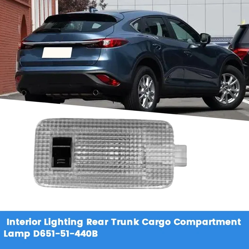 Car Interior Lighting Rear Trunk Cargo Compartment Lamp D651-51-440B For Mazda 2 3 6 CX-3 CX-5 CX-4 2015-2019 D65151440A