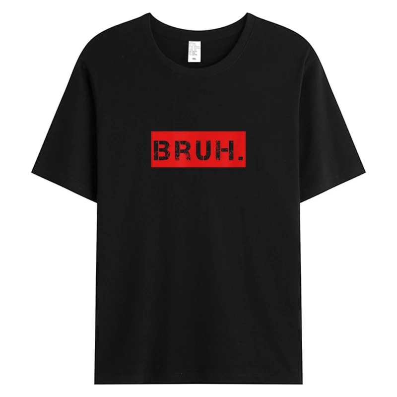 

Print T-shirt Bruh Meme Funny Saying Brother Greeting Men Tops Tees Short Sleeve Men's Cotton Fabric Graphic Hot Tshirts