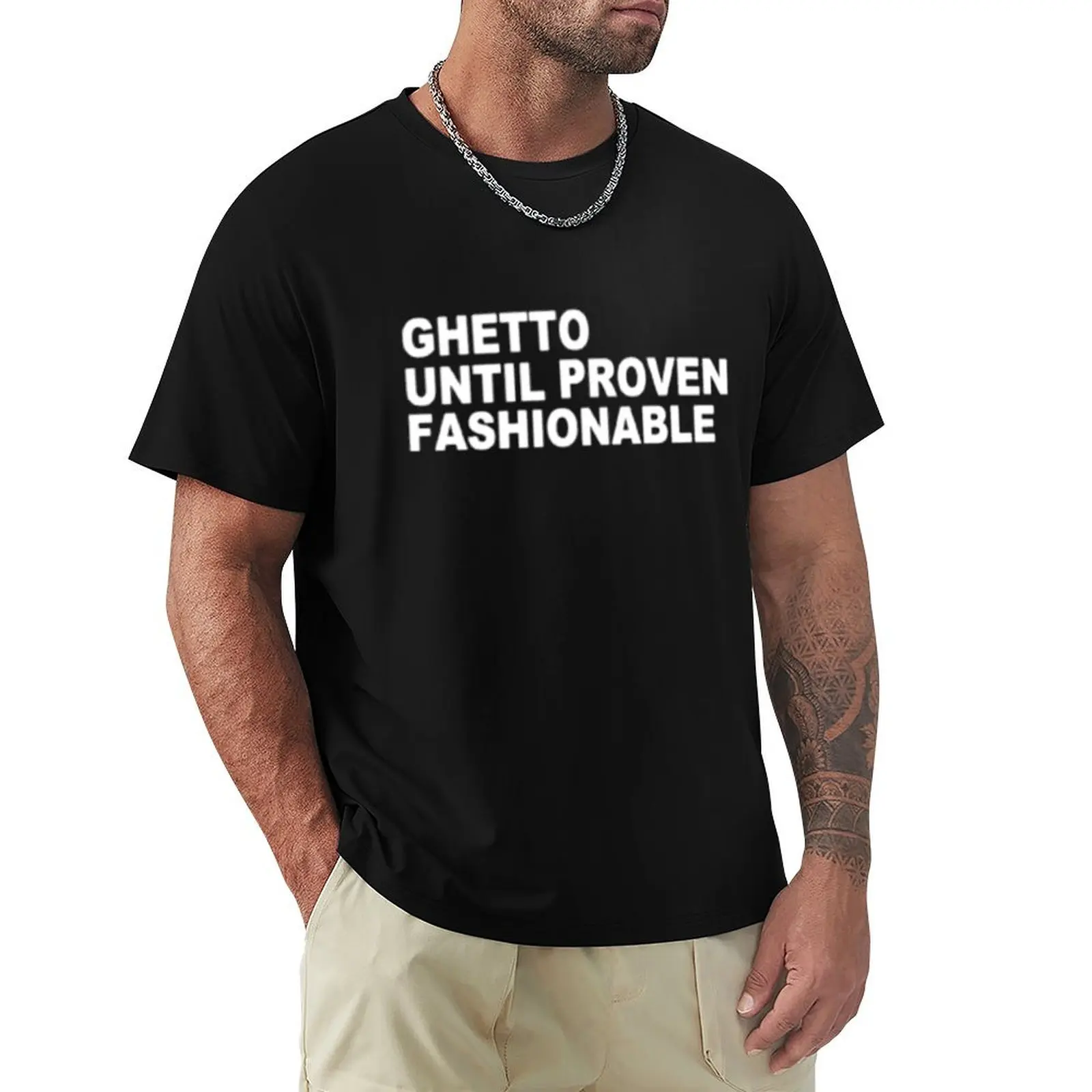 

GHETTO UNTIL PROVEN FASHIONABLE SHIRT T-Shirt Performance Dry Fit T-Shirt
