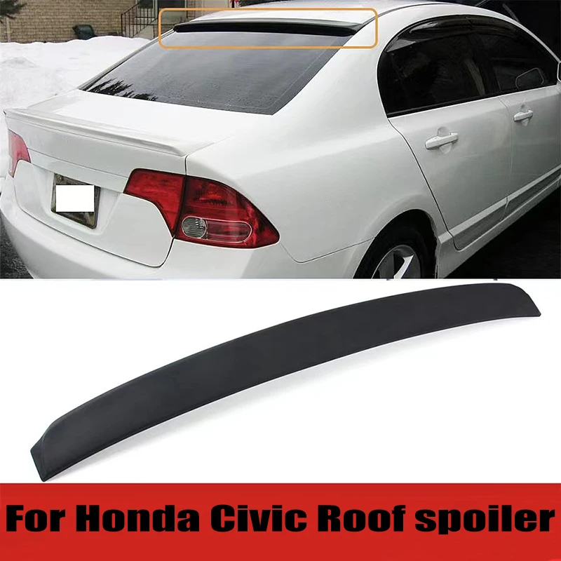 

For Honda Civic 8th Gen Sedan 4 Door spoiler 2006 2007 2008 2009 2010 2011 Car Rear Roof Window cover wings spoiler Airfoil