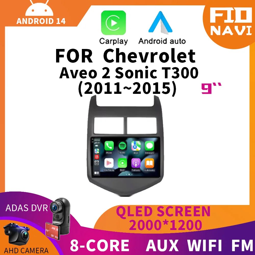 

Android 14 For Chevrolet Aveo 2 Sonic T300 2011-2015 Car Radio Multimedia Player Navigation GPS 2 din Autoradio CarPlay Navi DSP