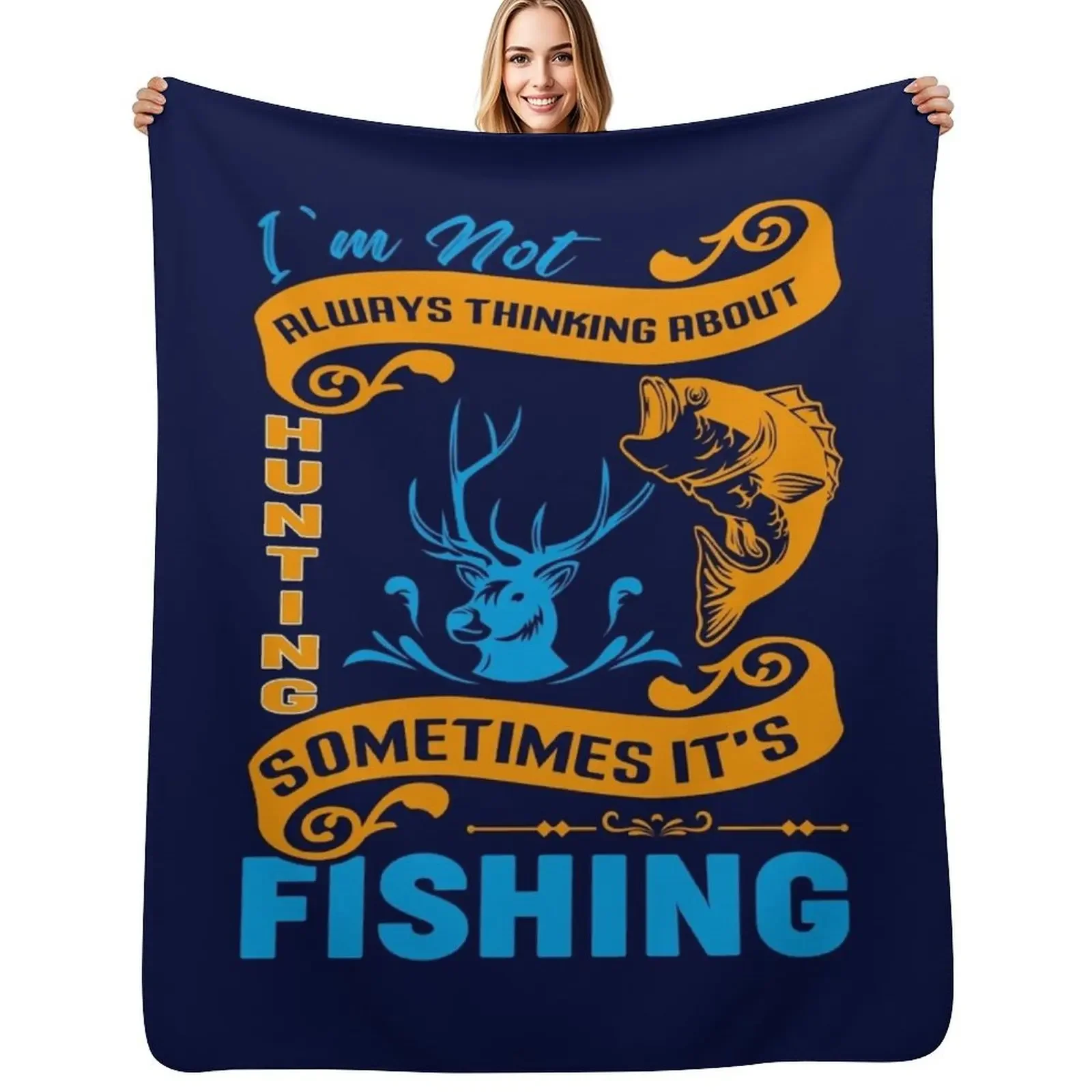 

I’m not al ways thinking about hunting some times it’s fishing t-shirt design Throw Blanket Stuffeds For Baby Soft Beds Blanket