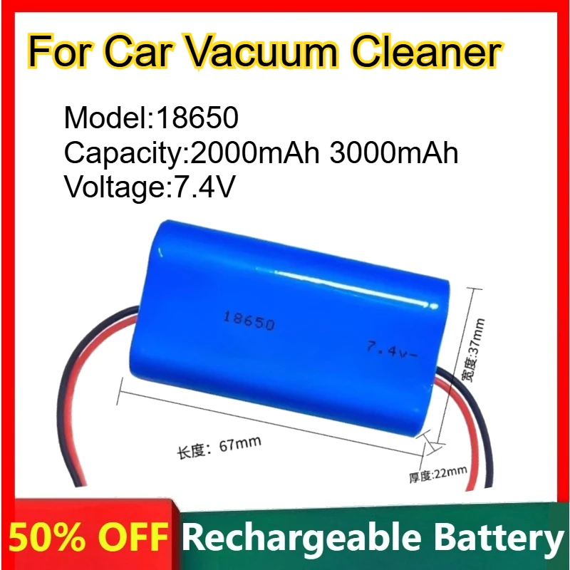 

18650 Lithium Battery Built-in Protection Board 7.4V 3000mAh 2000mAh for Car Vacuum Cleaner Rechargeable Batteries