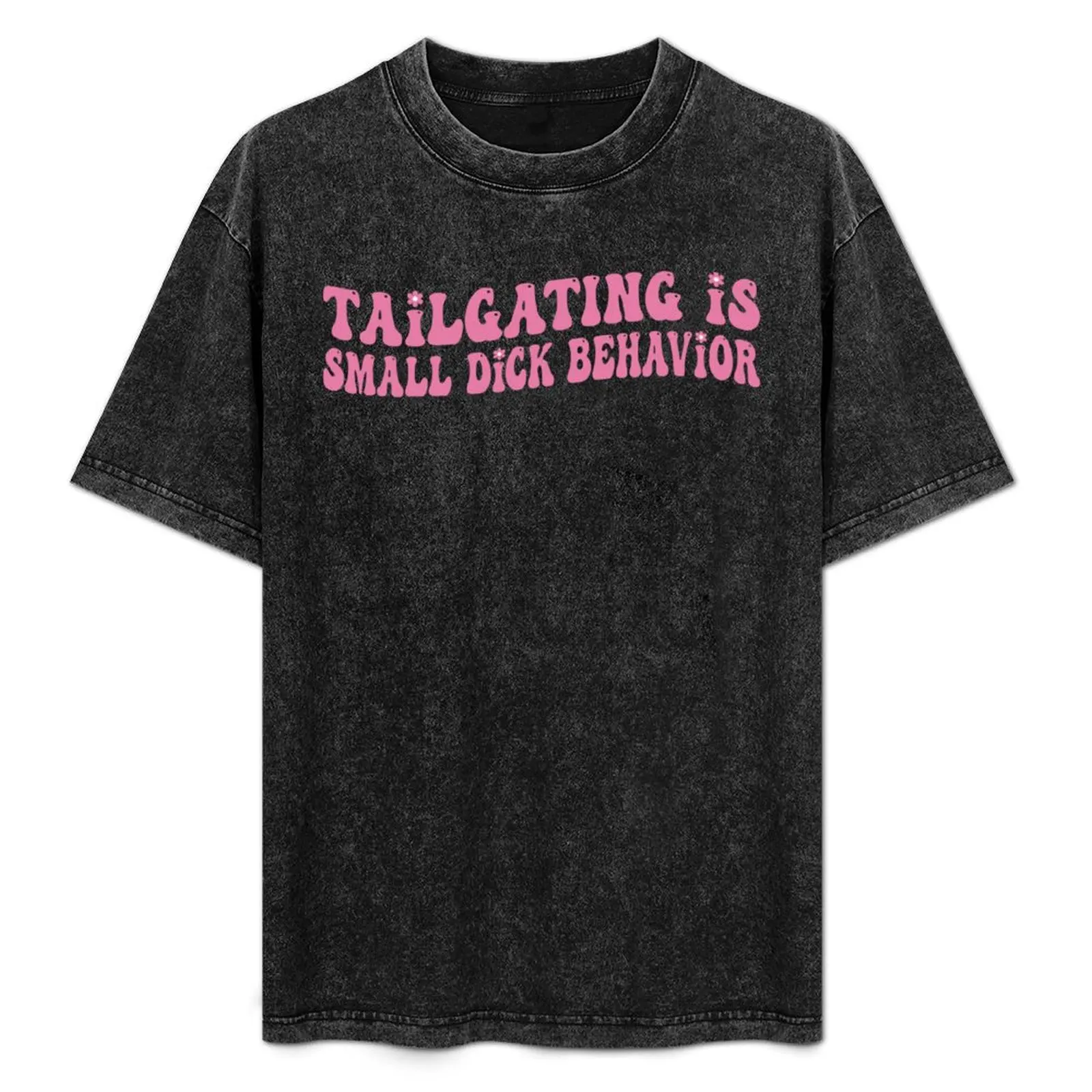 Tailgating Is Small Dck Behavior Funny Car Bumper T-Shirt vintage t shirts korean fashion mens graphic t-shirts anime