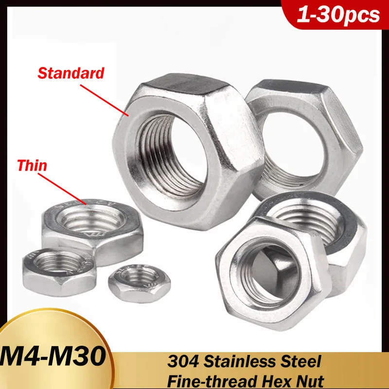 M4 M5 M6 M8 M10 M12 M14 M16 M18 M20 M22 M24 M27 M30 304 Stainless Steel Fine-thread Hex Nut Hex Nuts Metric Standard/Thin