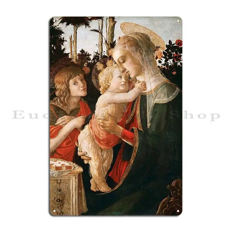 Botticelli Madonna And Child With St John The Baptist Metal Sign Customize Printing Garage Cinema Decoration Tin Sign Poster