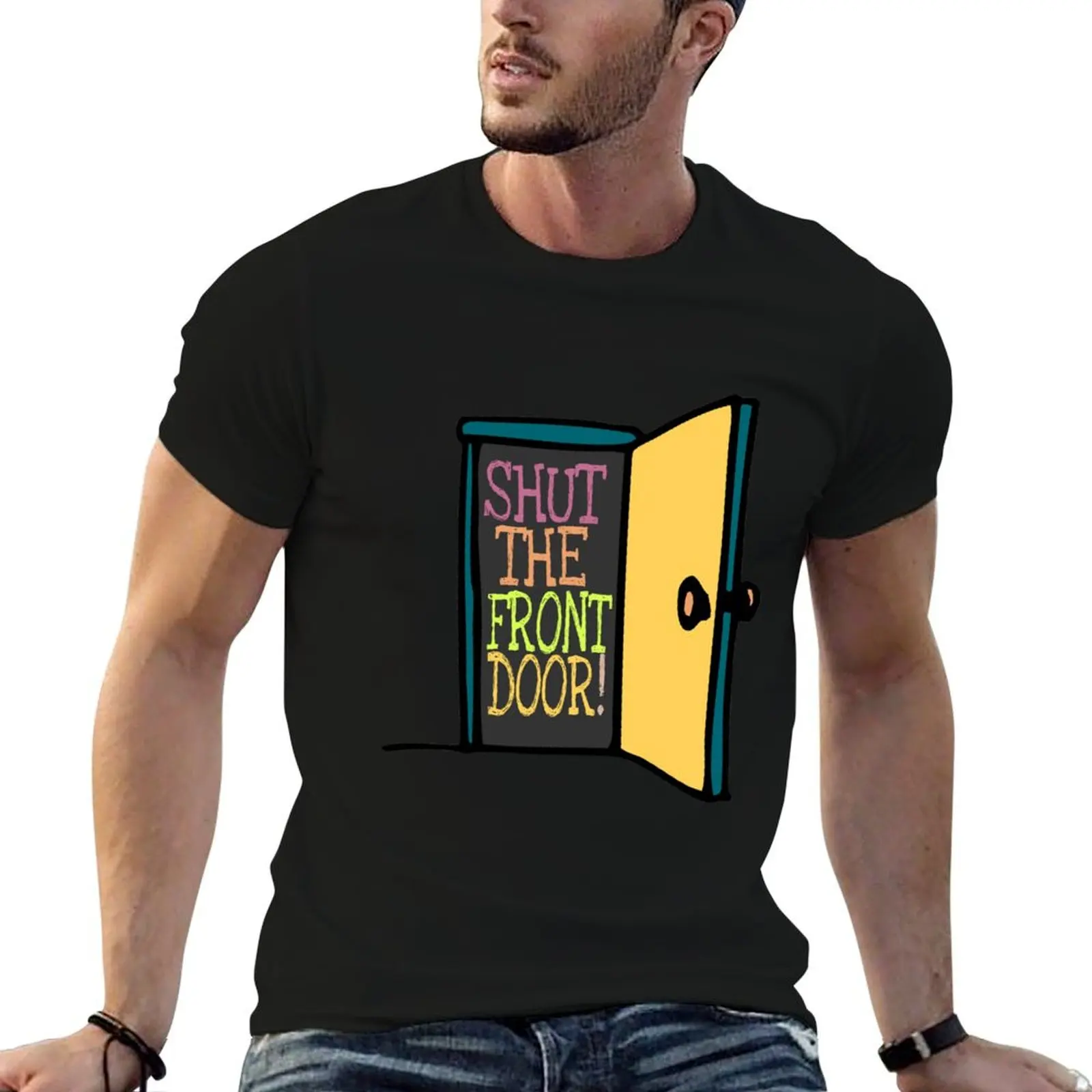 

Shut The Front Door T-Shirt plus size clothes sublime vintage t shirts heavyweight t shirts for men