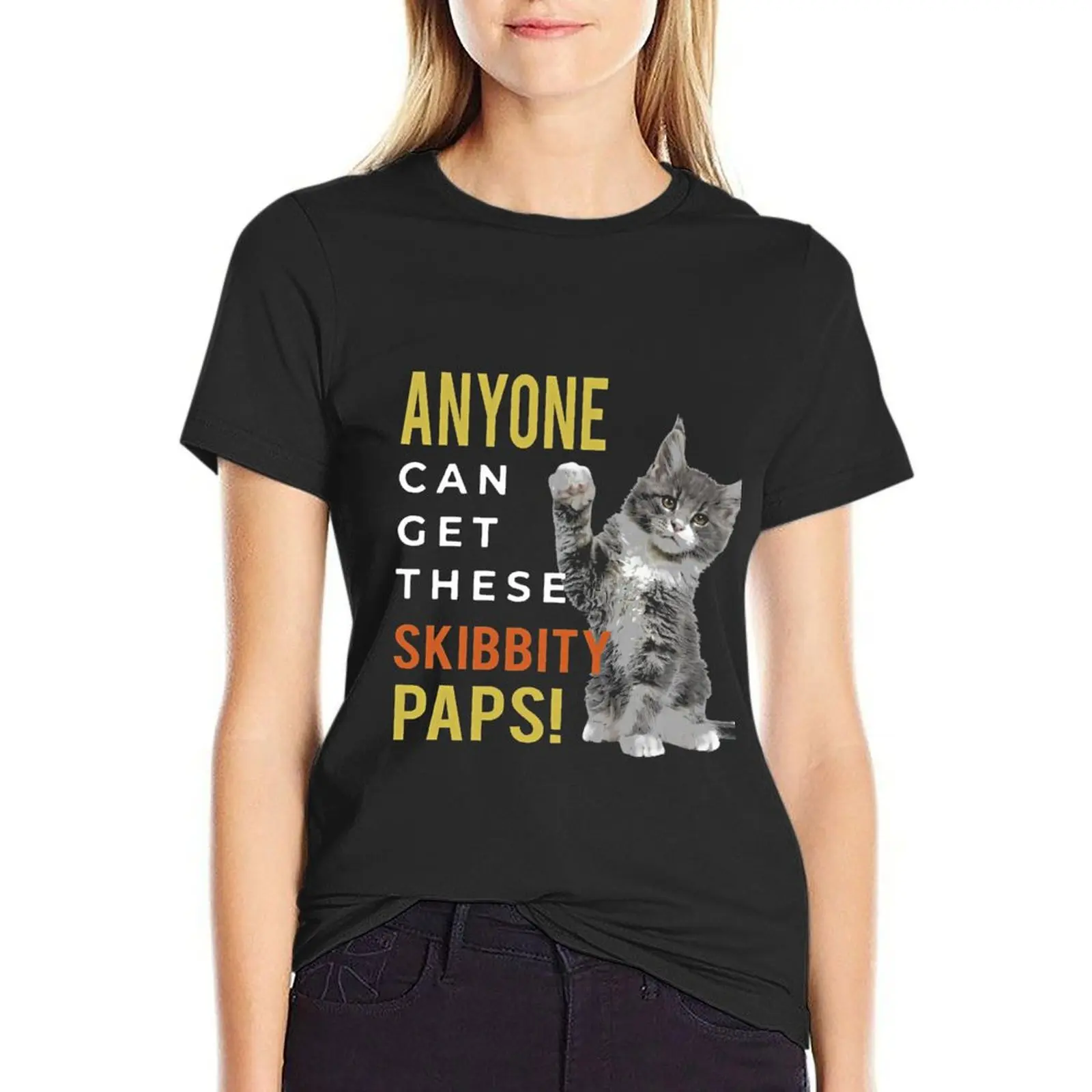 

Anyone Can Get These Skibbity Paps Cat Lover T-Shirt blacks female Female clothing customs black t-shirts for Women