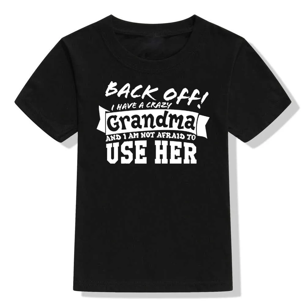 Back Off I Have A Crazy Grandma Print Funny Kids Tshirt Toddler Unisex Short Sleeve Letters T-shirt Fashion Boy Girl Streetwear