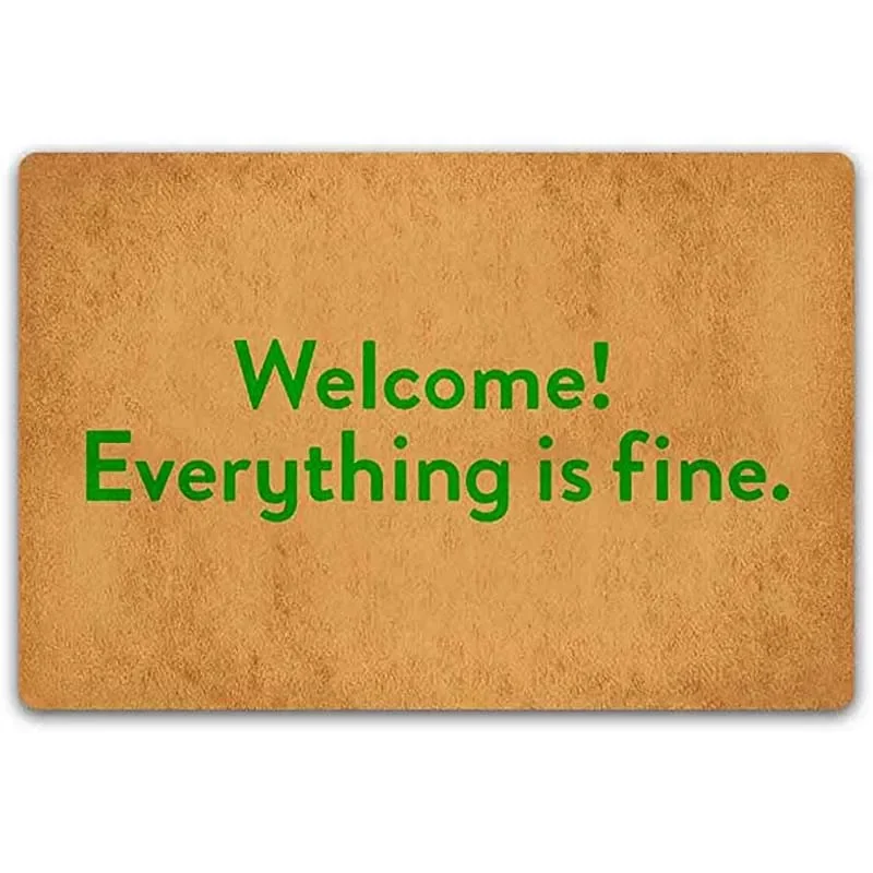 Funny Welcome Everything is Fine Floor Mat Rug Non-Slip Entrance Indoor Outdoor Bathroom Kitchen Home Doormat Flannel