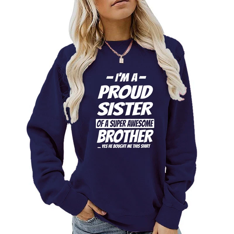 (A+Quality)new I'm a Proud Sister of a Super Awesome Brother Women Men Sweatshirts Round Neck Harajuku Cute Pullovers