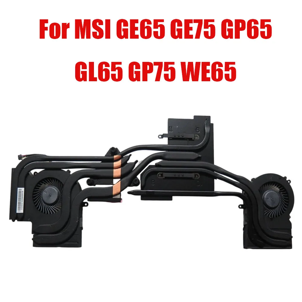 For MSI GE65 GE75 GP65 GL65 GP75 WE65 E322500457 PAAD0615SL N426 PABD07012SH N425 Laptop CPU GPU FAN&Heatsink