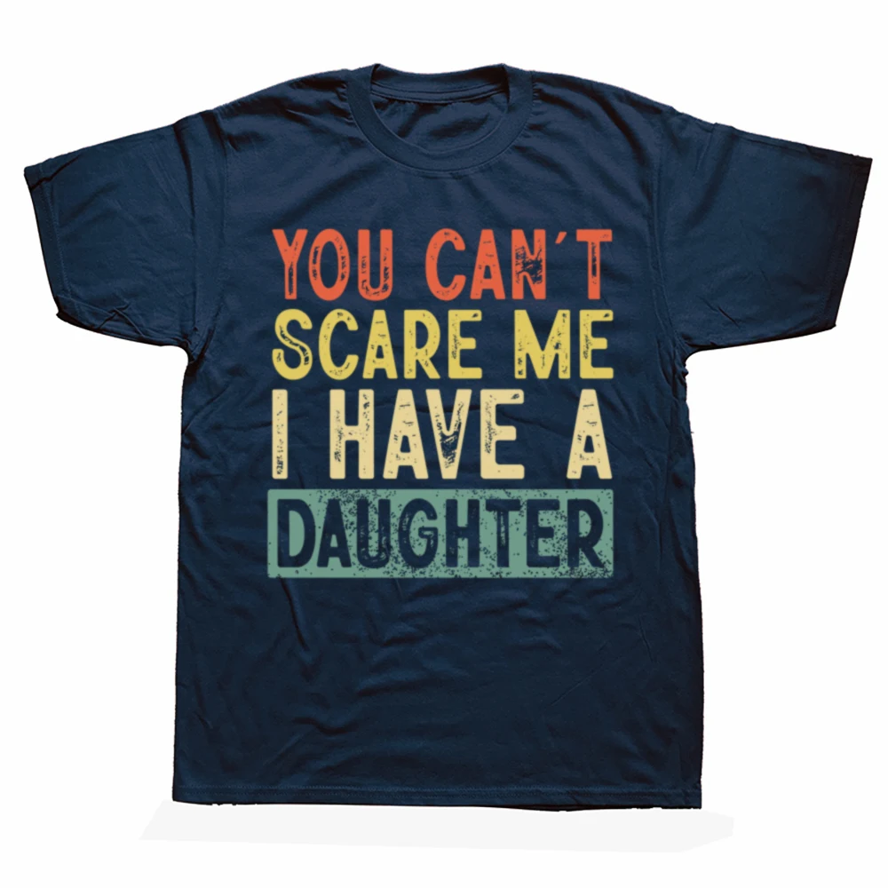 Sie können mich nicht erschrecken, ich habe eine Tochter, lustiger Papa, Papa, T-Shirts, Männer, Humor, Streetwear, T-Shirt, kurzärmelig, Unisex, lockere Kleidung – Detail 2