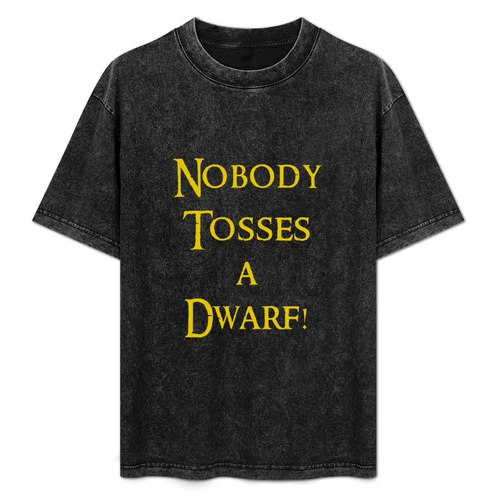 

Nobody tosses a dwarf! T-Shirt Functional Casual Short Sleeve Tee