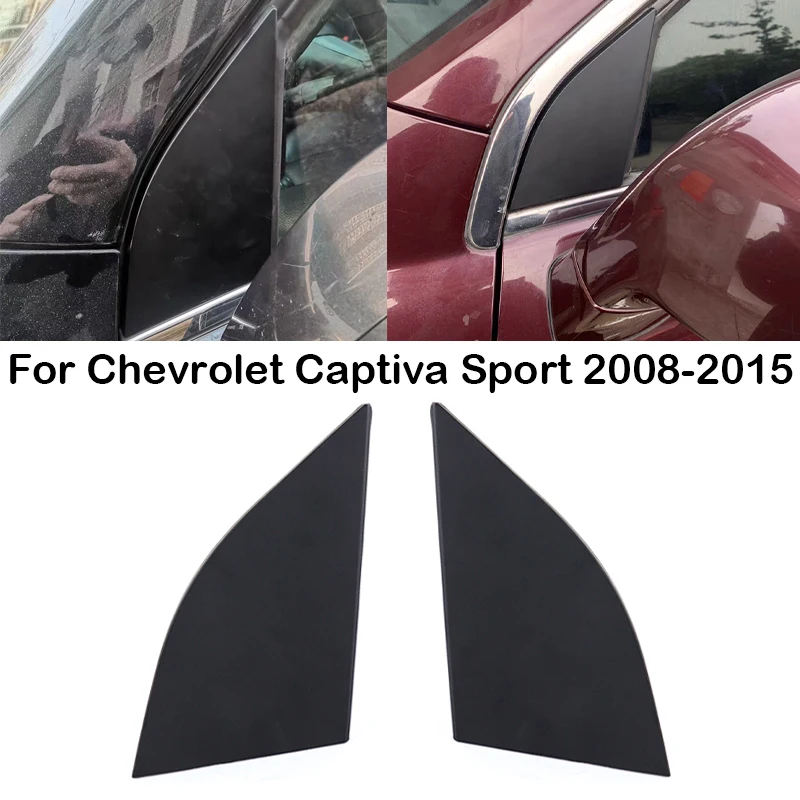 For Chevrolet Captiva Sport For Opel Antara 2008 2009-2015 Car Front Window Triangle Panel Door Outer Pillar Garnish Trim Cover