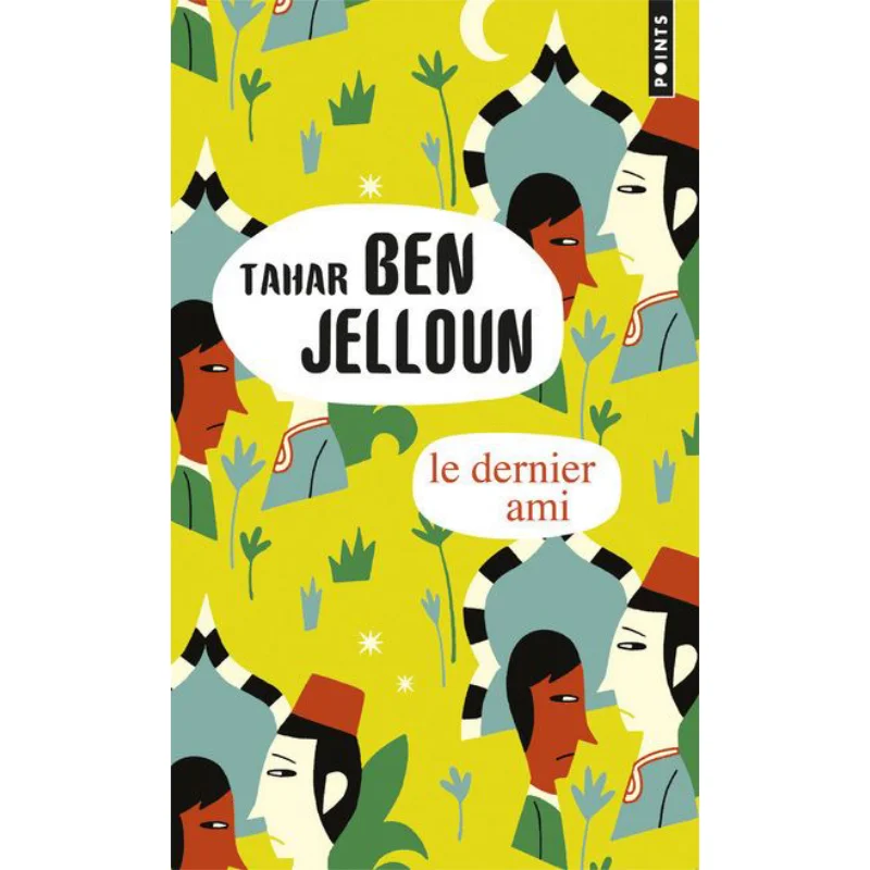 

Книга Le Dernier Ami Tahar Ben Jelloun Points 9782757863756