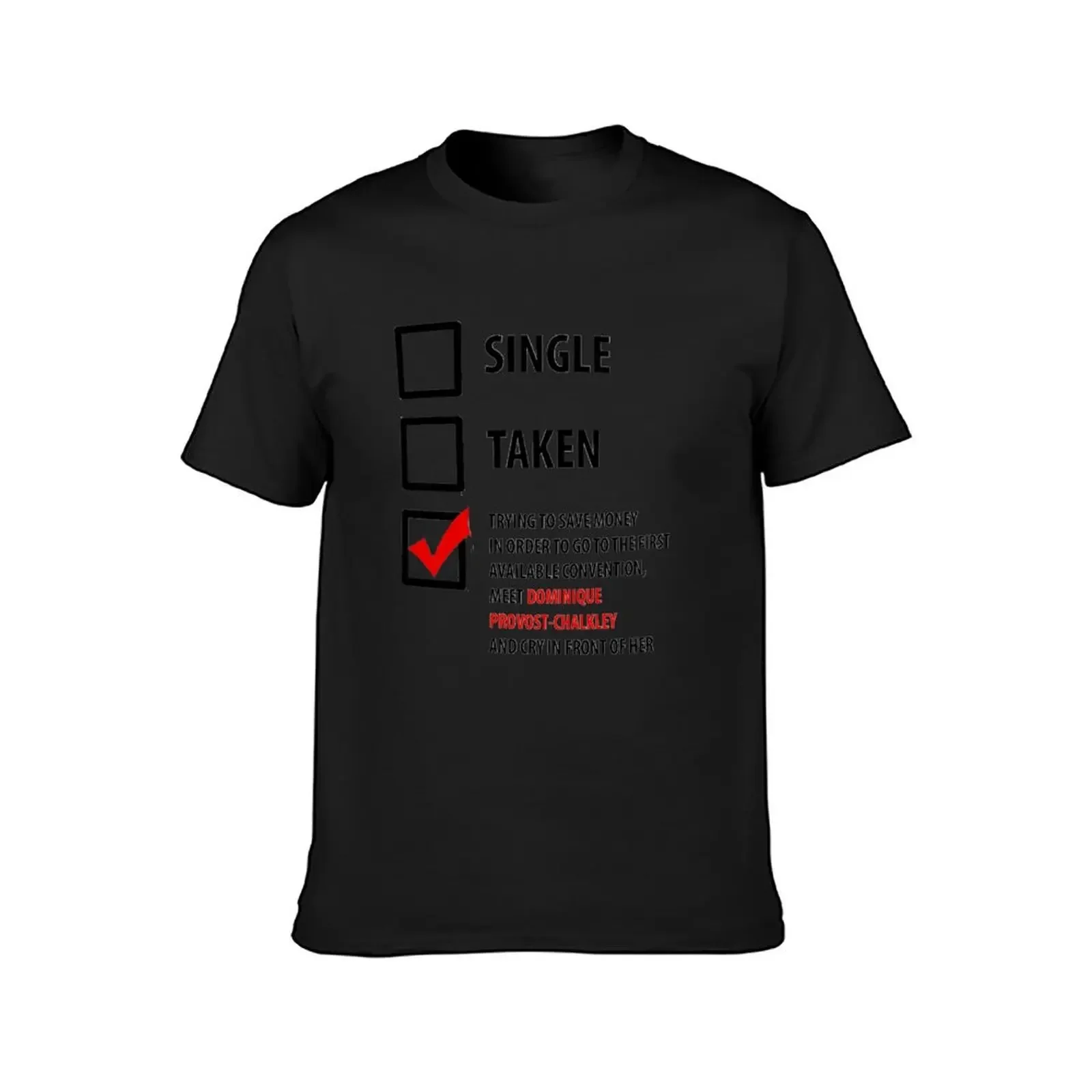 Single, Taken... Wynonna Earp Edition T-Shirt customs Aesthetic clothing t shirt men 100℅ cotton