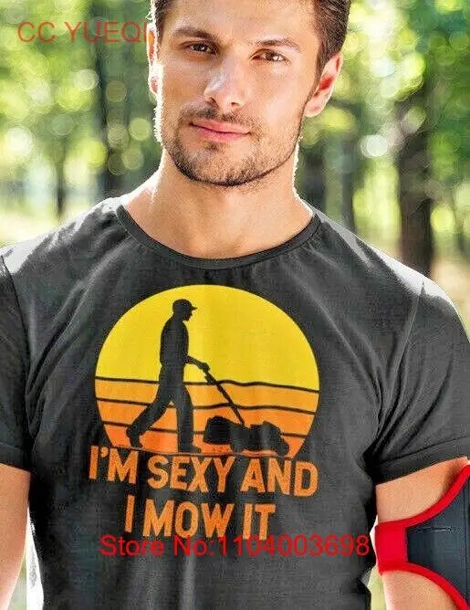 Funny Lawn Landscaping I’m Sexy And I Mow It Father's Summer Time Retro T-Shirt