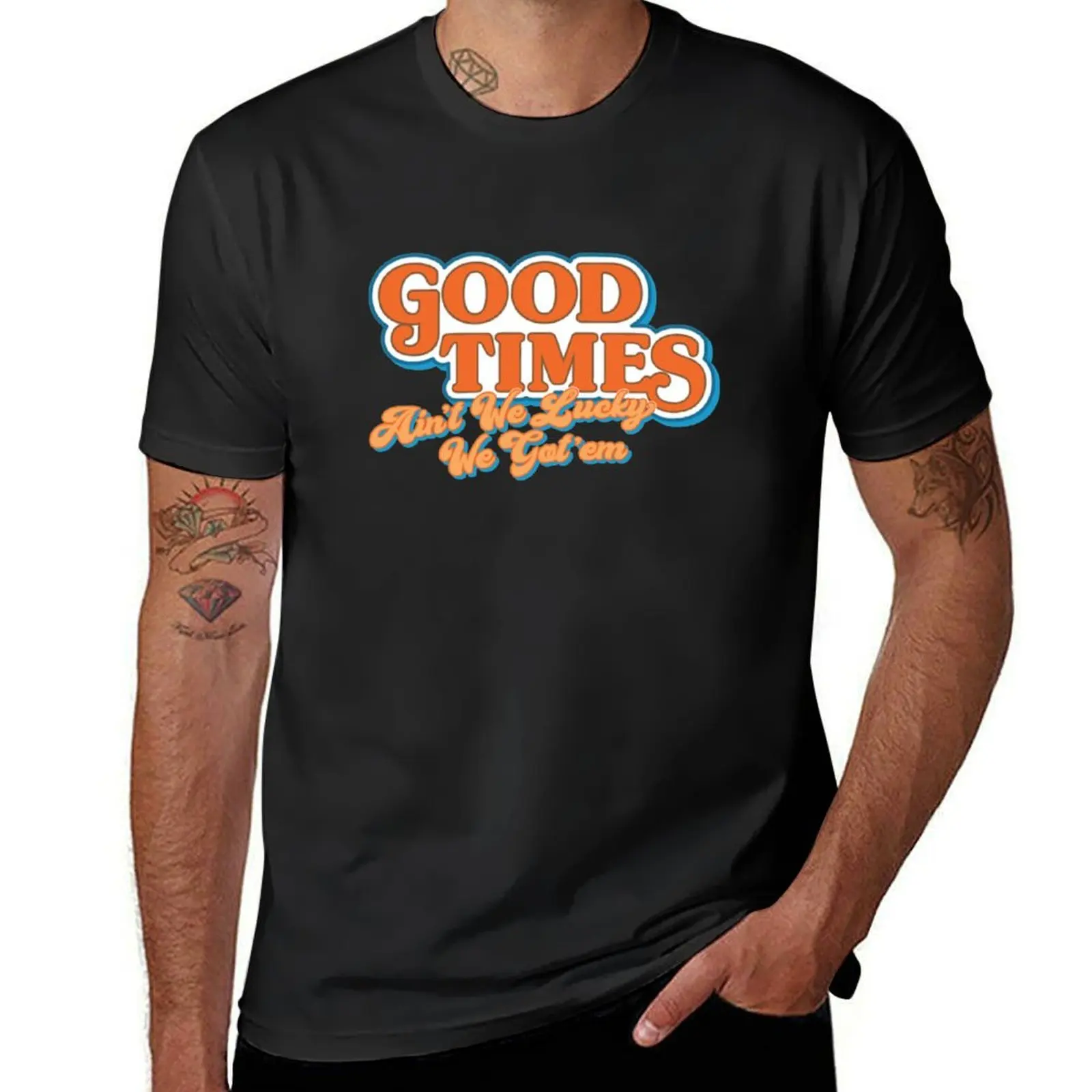 Good Times: Ain't We Lucky We Got'em Shirt T-Shirt for a boy plain blacks tees Short sleeve tee men