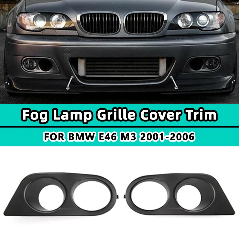 

Matte black Fog Light Cover For BMW E46 M3 2001 2002 2003 2004 2005 2006 Car Front Bumper Dual Hole Air Duct Grille Accessories