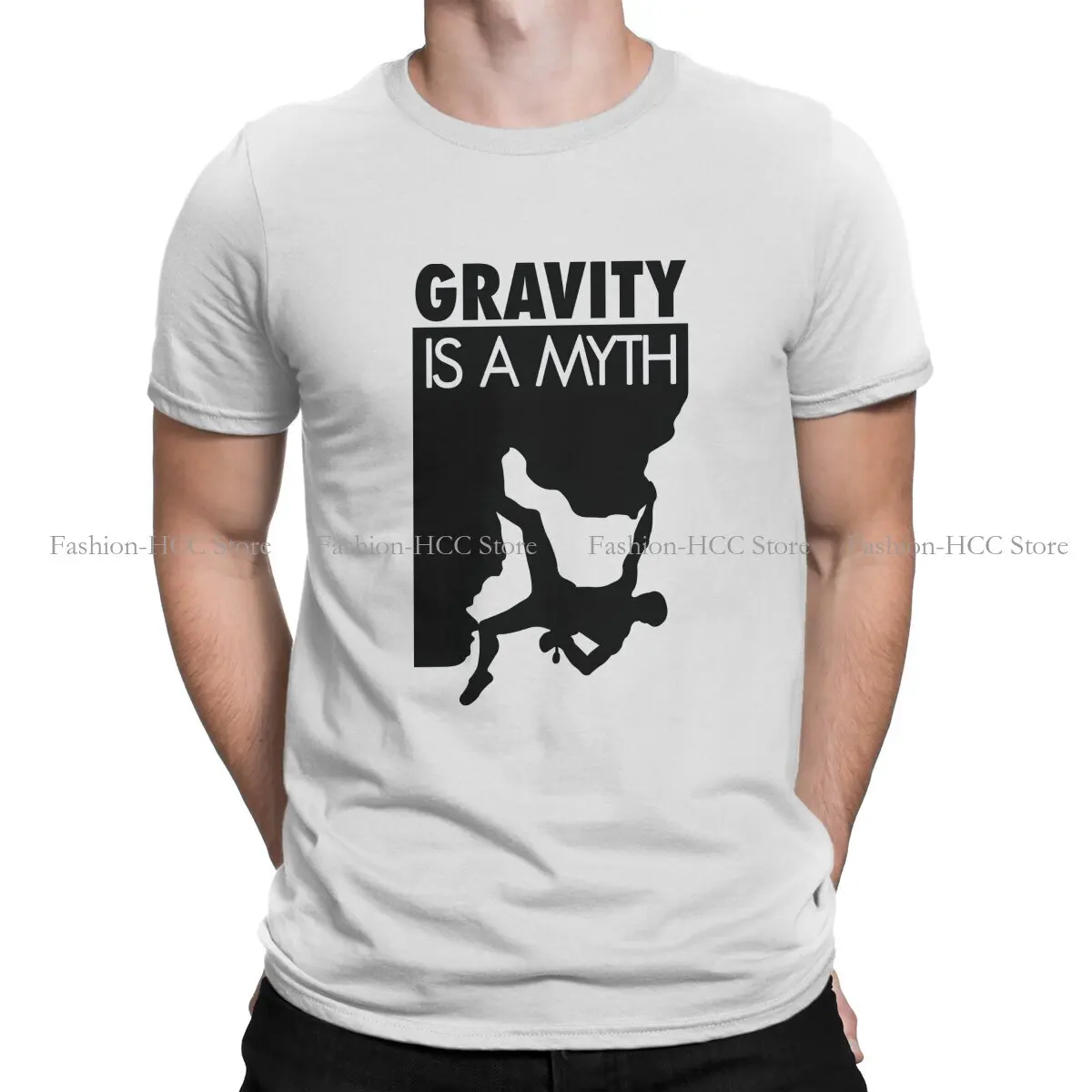 

Gravity Is A Myth O Neck TShirt Climbing Outdoor Sports Basic Polyester T Shirt Man's Clothes Individuality