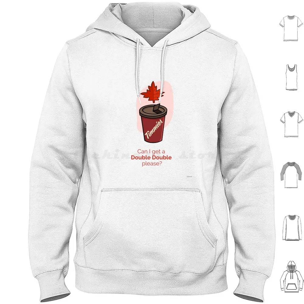 Can I Get A Double Double ? Hoodies Long Sleeve Canada Tim Hortons Timmies Canadian Coffee Double Double